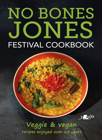 No Bones Jones Festival Cookbook - Veggie & Vegan Recipes Enjoyed over 25 Years