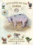 Let's Look on the Farm - A Spot & Learn, Stick & Play Book