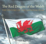 Compact Wales: Red Dragon of the Welsh, The History of the National Flag